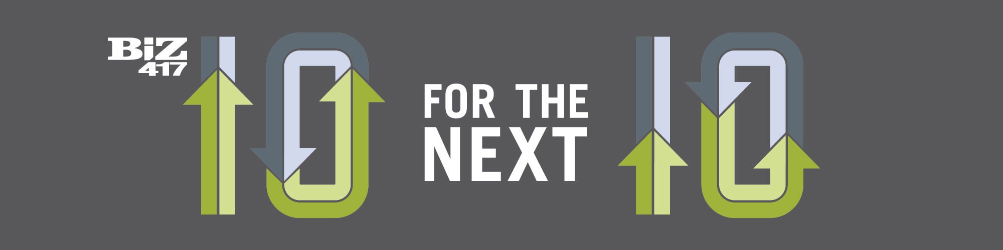 Biz 417's 10 for the Next 10 Nominations