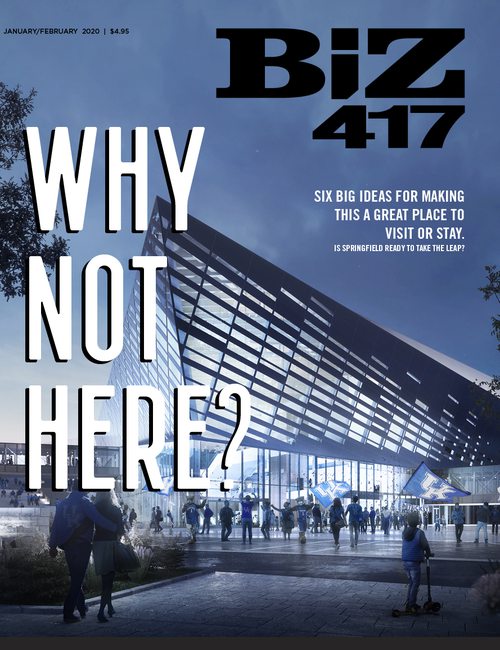 Biz 417 | Why Not Here? | January-February 2020