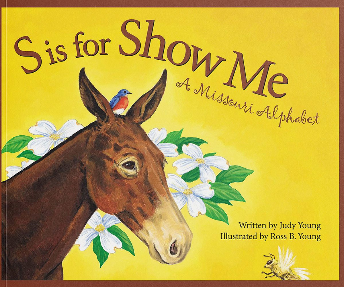 S is for Show Me: A Missouri Alphabet written by Judy Young